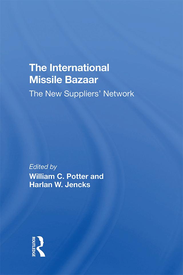 The International Missile Bazaar by Harlan W Jencks, William C Potter