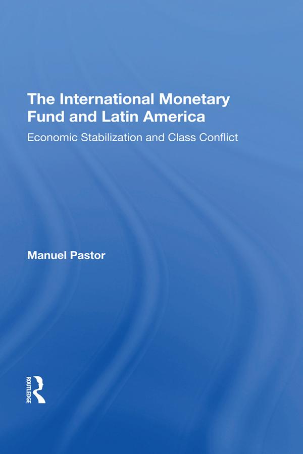 The International Monetary Fund And Latin America by Manuel Pastor