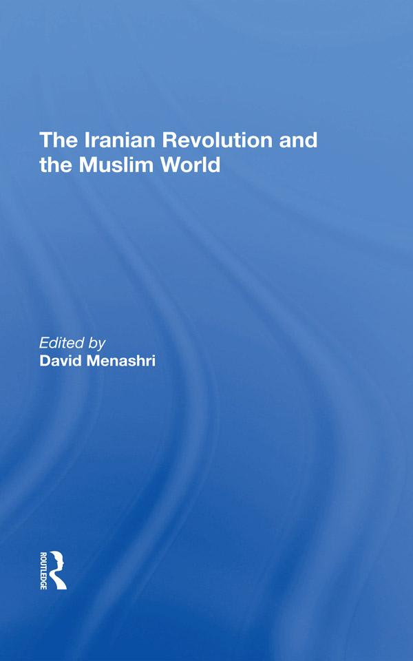 The Iranian Revolution And The Muslim World by David Menashri
