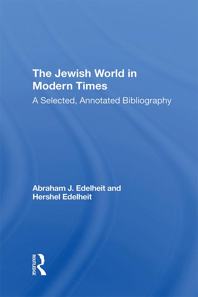 The Jewish World In Modern Times by Abraham J Edelheit, Hershel Edelheit