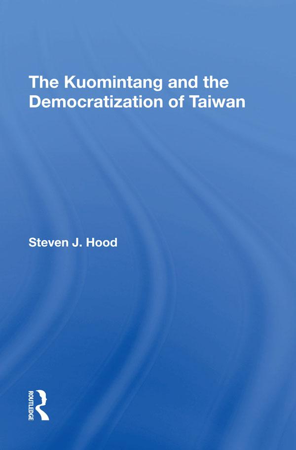 The Kuomintang And The Democratization Of Taiwan
