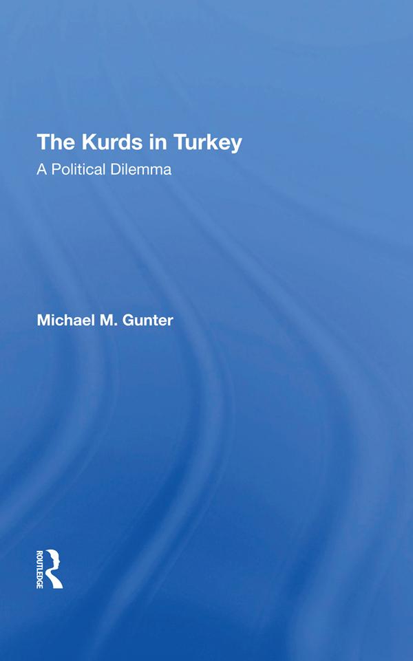 The Kurds In Turkey by Michael Gunter