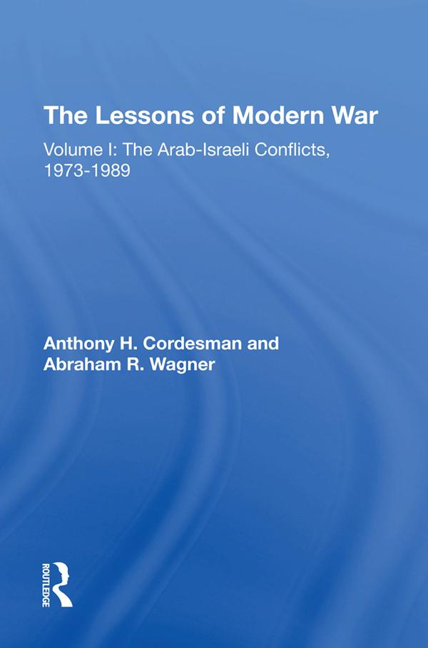 The Lessons Of Modern War by Abraham Wagner, Anthony H Cordesman
