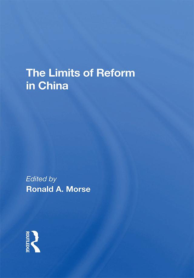 The Limits Of Reform In China by Ronald A. Morse, Shaun Murphy