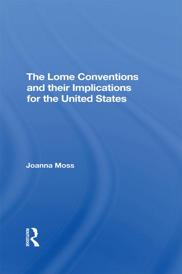 The Lome Conventions And Their Implications For The United States by Joanna Moss