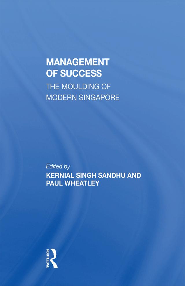 The Management Of Success by Kernial Singh Sandhu, Kernial Singh Sandhu (A), Paul Wheatley
