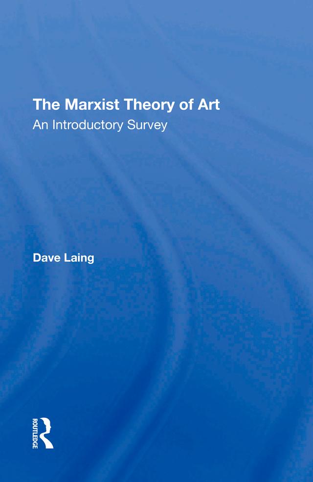 The Marxist Theory Of Art by Dave Laing