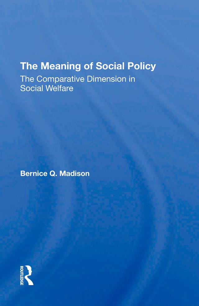 The Meaning Of Social Policy by Bernice Q. Madison