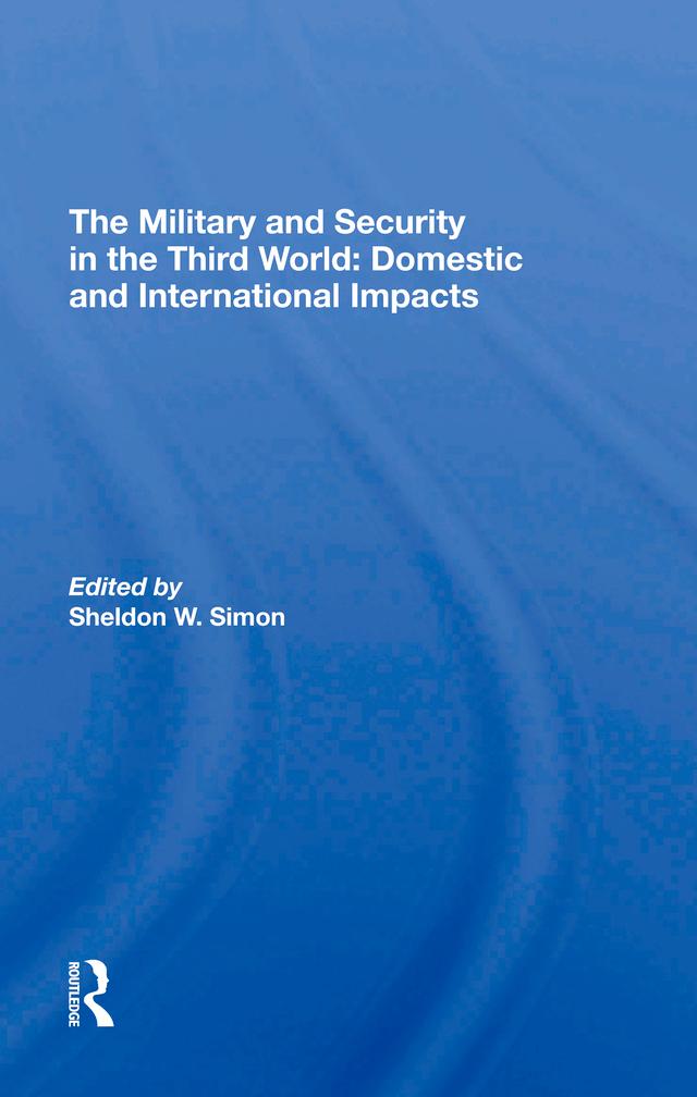 The Military And Security In The Third World by Sheldon W. Simon