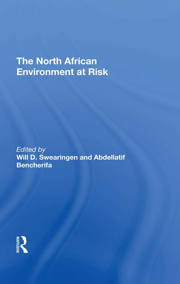 The North African Environment At Risk by Abdellatif Bencherifa, Will D Swearingen