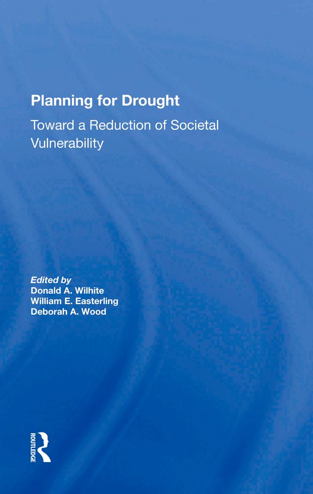 Planning For Drought by Deborah A. Wood, Donald Wilhite, Eugene Rasmusson, William Easterling