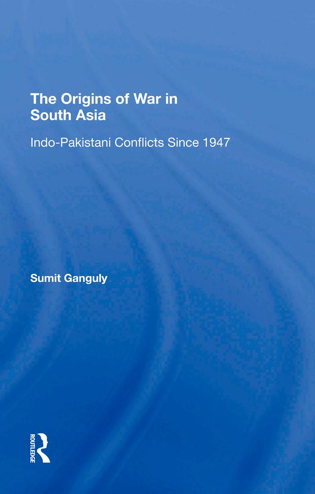 The Origins Of War In South Asia