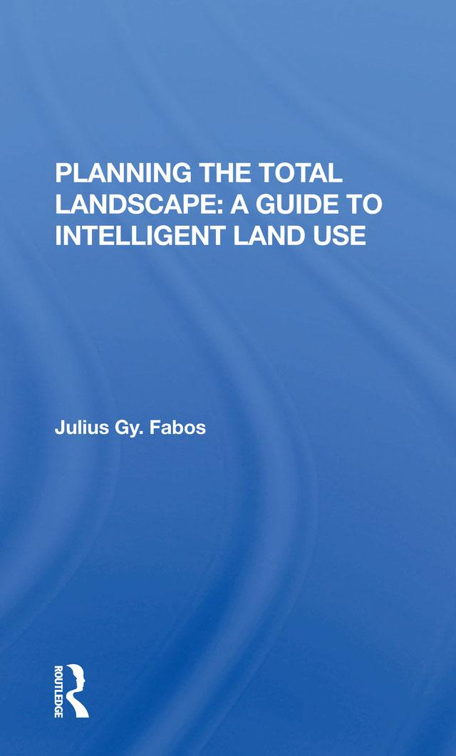 Planning The Total Landscape by Julius Fabos