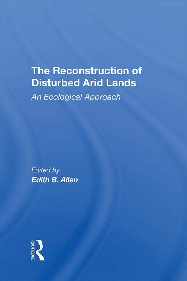 The Reconstruction Of Disturbed Arid Lands