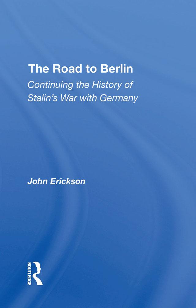 The Road To Berlin by John Erickson