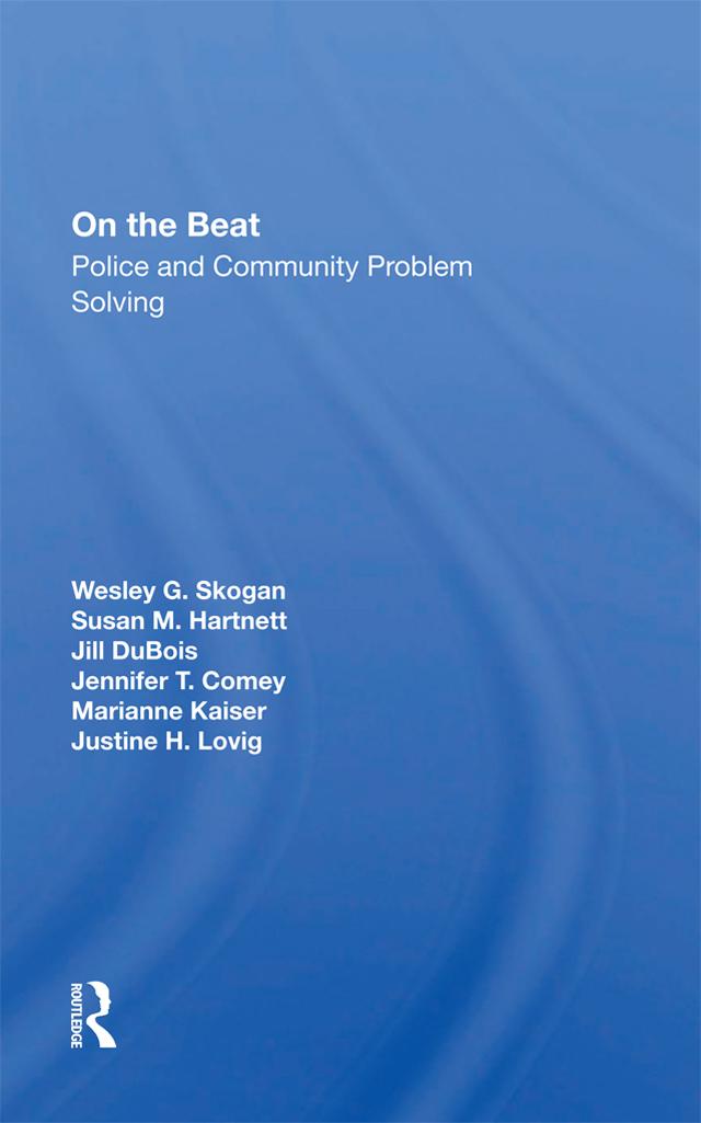 On The Beat by Jennifer T. Comey, Jill Dubois, Marianne Kaiser, Susan M. Hartnett, Wesley G Skogan
