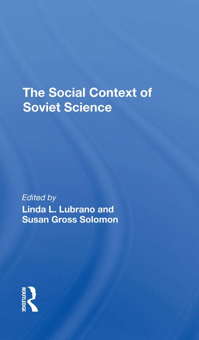The Social Context Of Soviet Science by Linda L Lubrano, Susan Gross Solomon