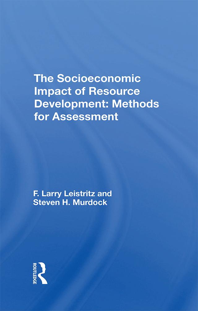 The Socioeconomic Impact Of Resource Development by F Larry Leistritz, F. Larry Leistritz, Steve H. Murdock