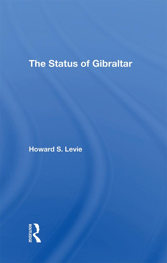 The Status Of Gibraltar by Howard S Levie