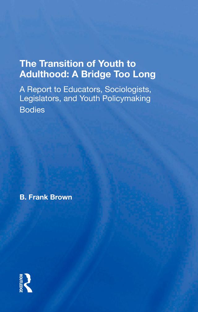 The Transition Of Youth To Adulthood: A Bridge Too Long