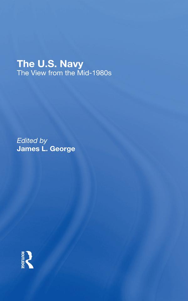 The U.s. Navy by James L. George