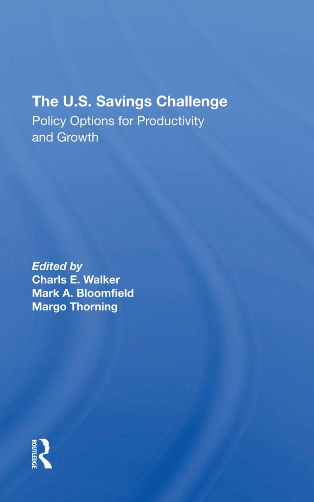 The U.S. Savings Challenge by Charls E. Walker, Margo Thorning, Mark A Bloomfield