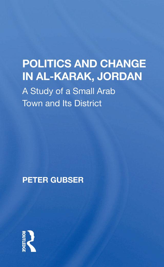 Politics And Change In Al-karak, Jordan by Peter Gubser
