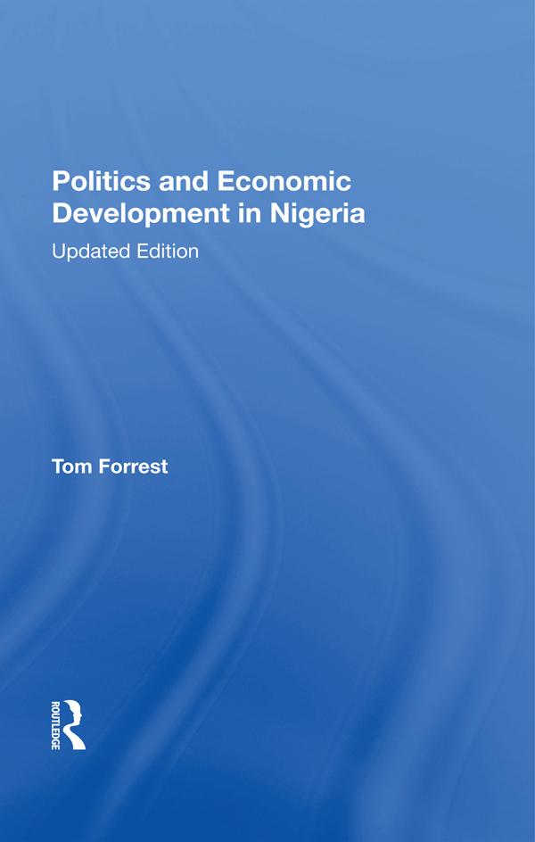 Politics And Economic Development In Nigeria by Tom Forrest