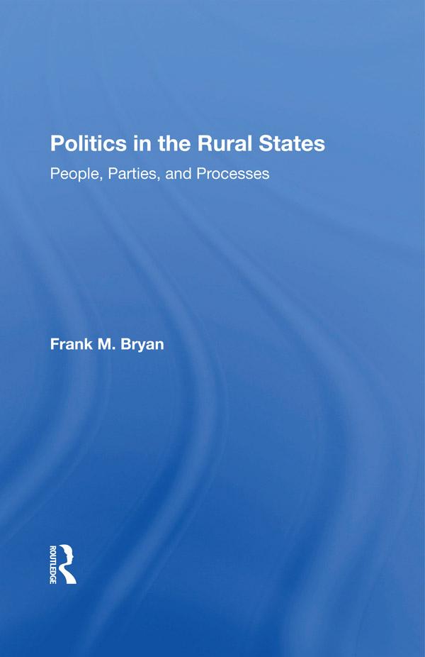 Politics In The Rural States by Frank M. Bryan