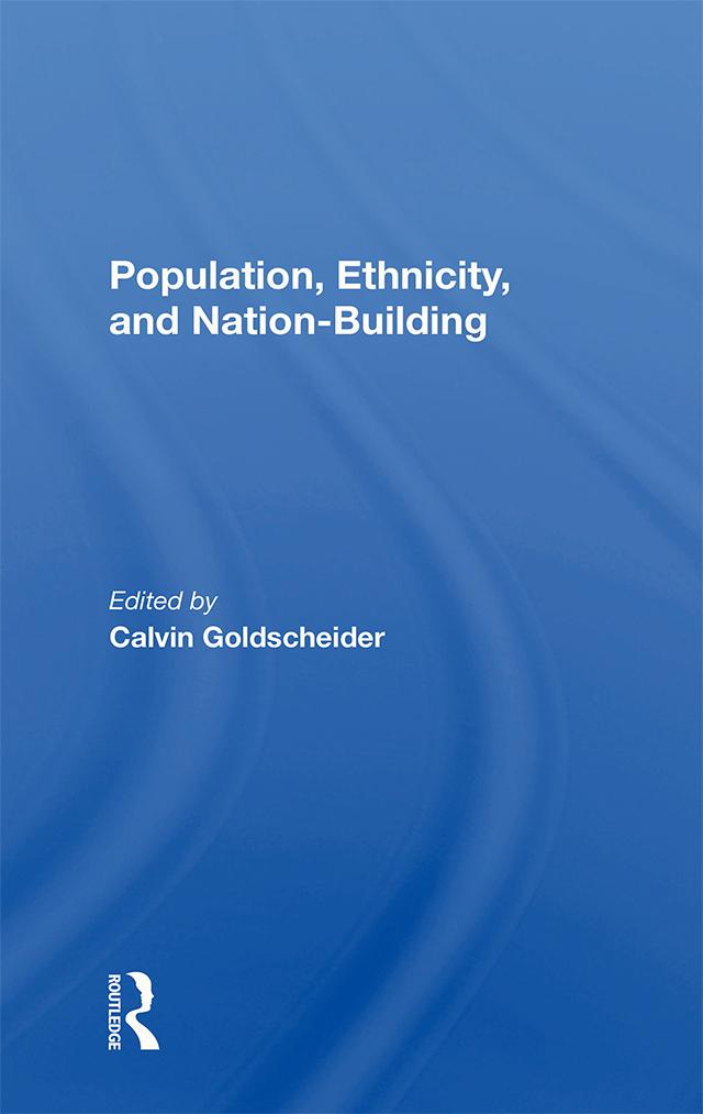 Population, Ethnicity, And Nationbuilding by Calvin Goldscheider
