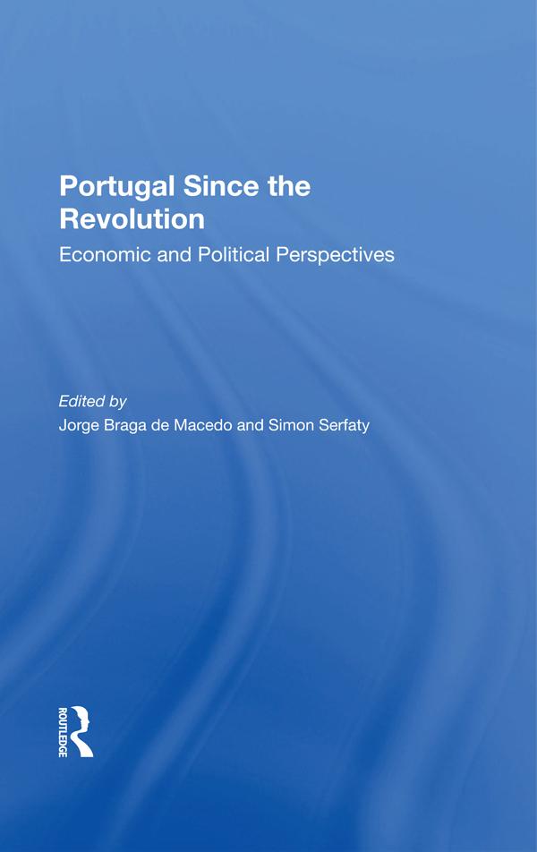 Portugal Since The Revolution by Jorge Braga De Macedo, Simon Serfaty