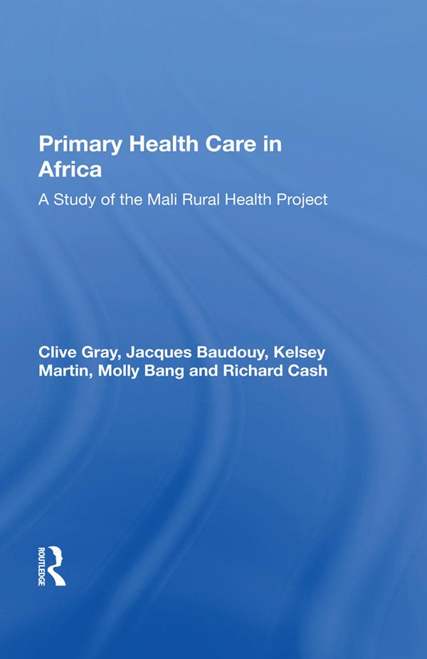 Primary Health Care In Africa by Clive Gray, Jacques Baudouy, Kelsey Martin, Molly Bang