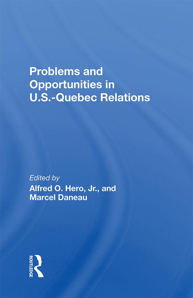 Problems And Opportunities In U.s.quebec Relations by Marcel Daneau
