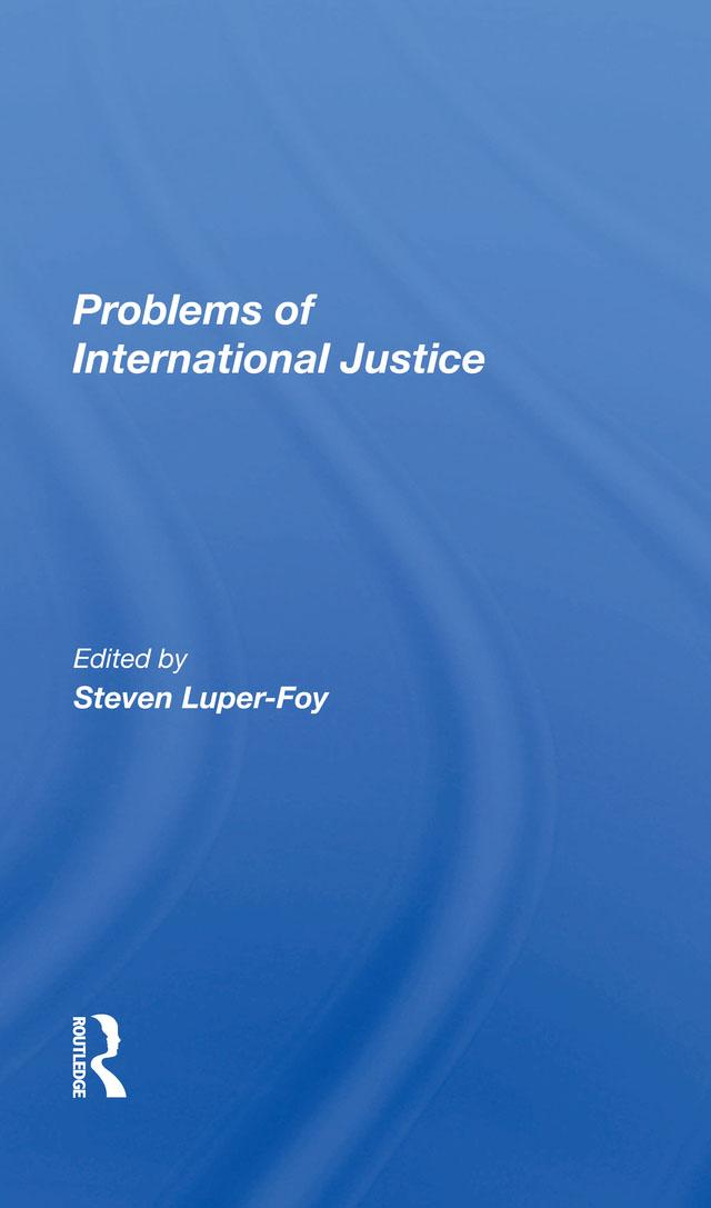 Problems Of International Justice by Steven Luper-foy