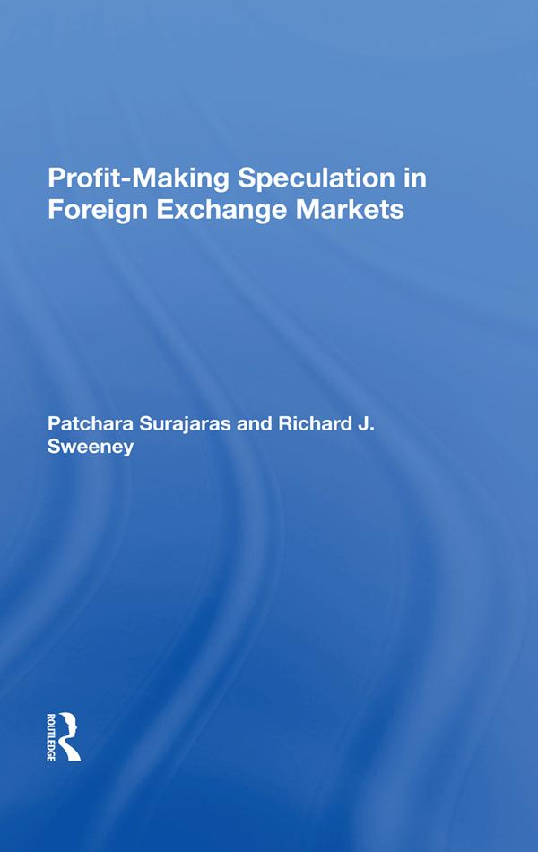 Profit-making Speculation In Foreign Exchange Markets by Patchara Surajaras, Richard Burdekin, Richard J Sweeney