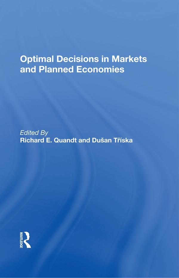 Optimal Decisions In Markets And Planned Economies by Dusan Triska, Richard Quandt