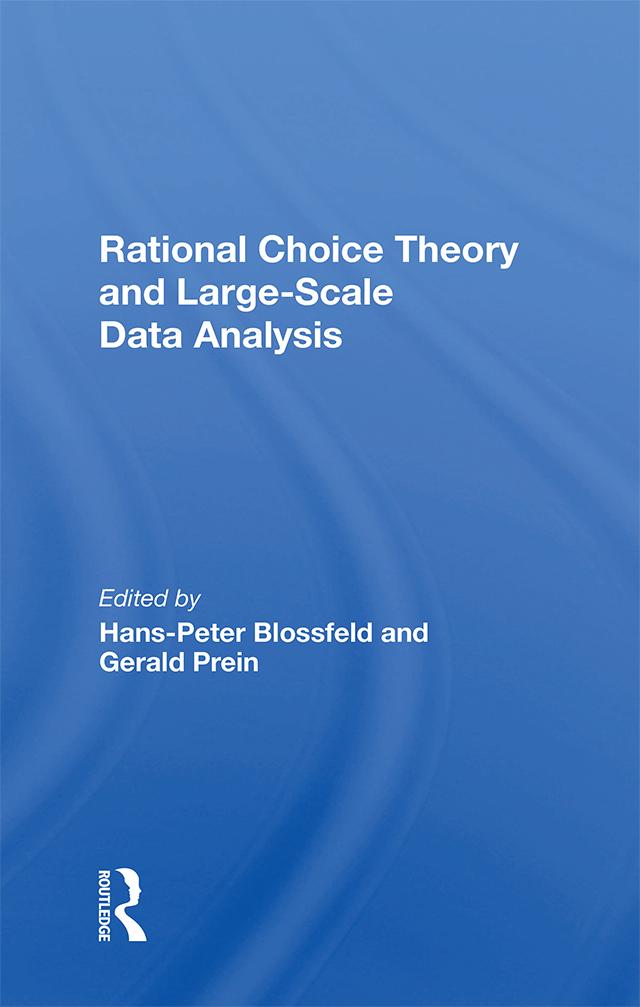 Rational Choice Theory And Largescale Data Analysis by Gerald Prein, Hans-peter Blossfeld