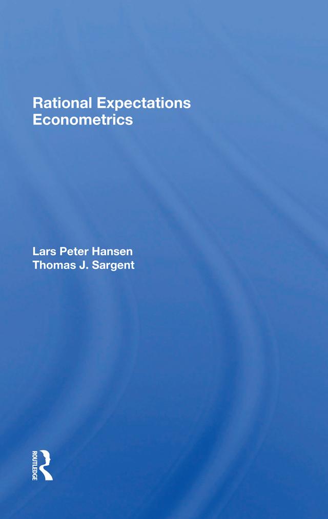Rational Expectations Econometrics by Lars Peter Hansen, Thomas Sargent