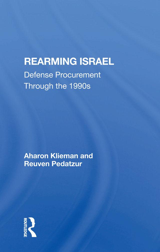 Rearming Israel by Aharon Klieman, Reuven Pedatzur