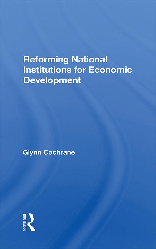 Reforming National Institutions For Economic Development by Glynn Cochrane