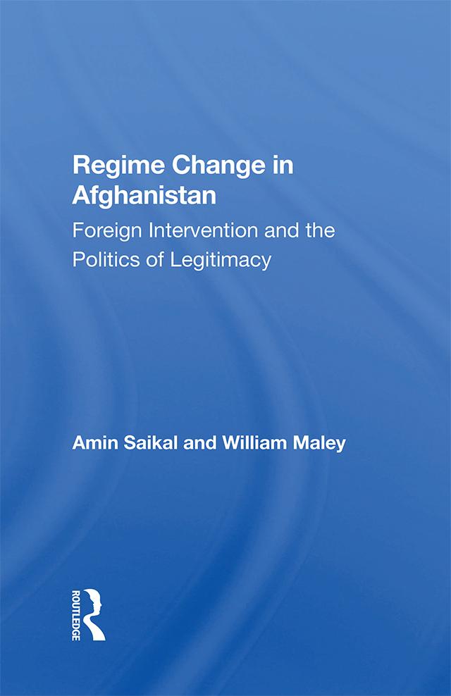 Regime Change In Afghanistan by Amin Saikal, William Maley