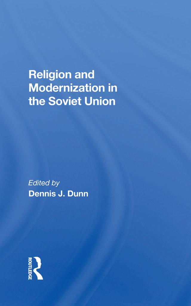 Religion And Modernization In The Soviet Union by Dennis J Dunn