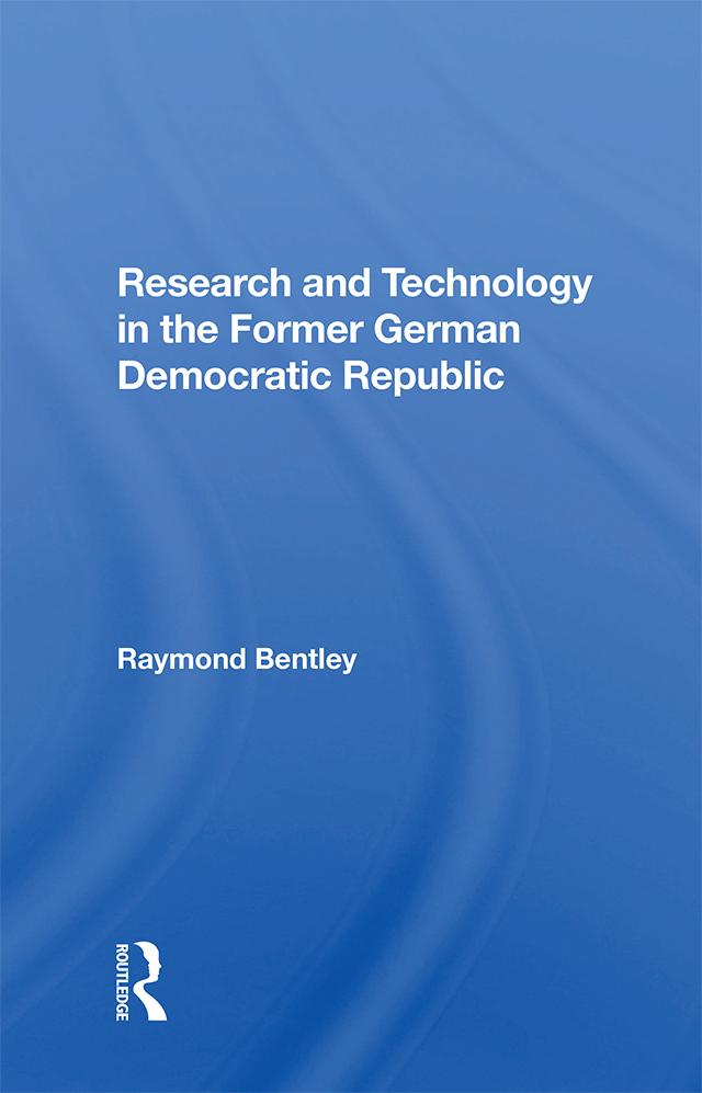 Research And Technology In The Former German Democratic Republic by Raymond Bentley