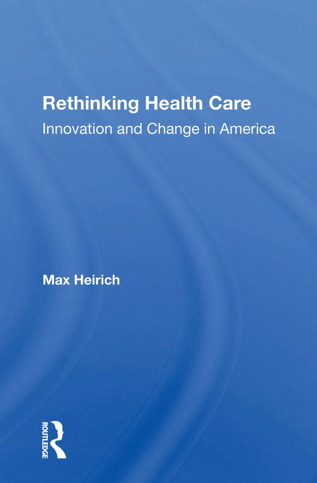Rethinking Health Care by Max Heirich