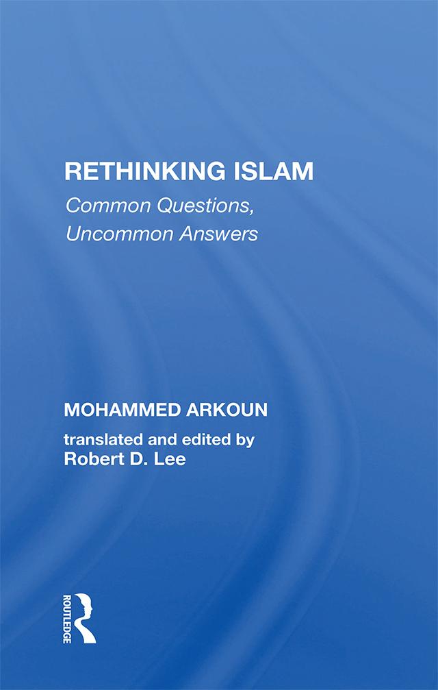 Rethinking Islam by Mohammed Arkoun, Robert D. Lee