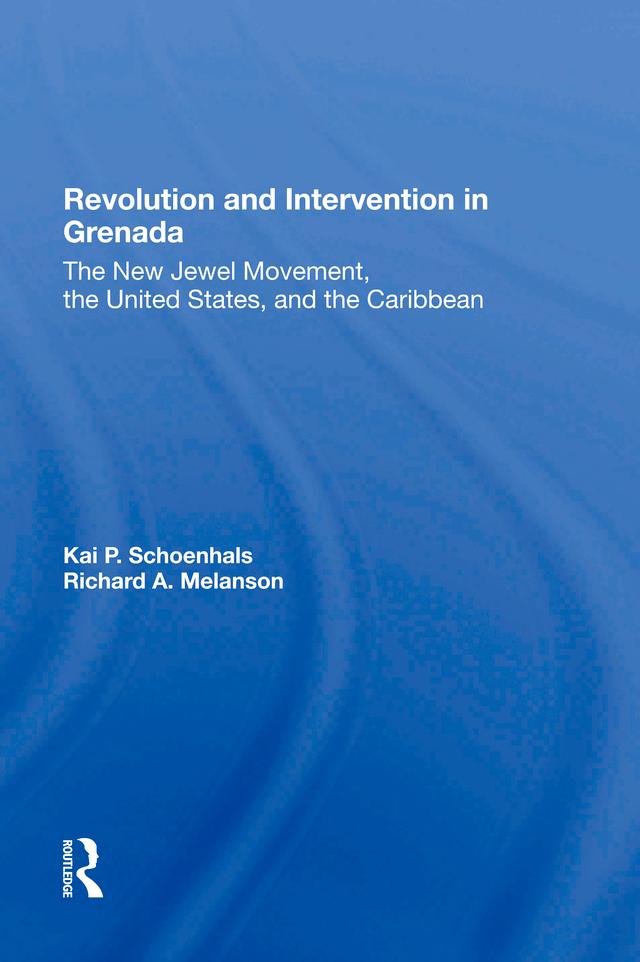 Revolution And Intervention In Grenada by Kai Schoenhals, Richard Melanson