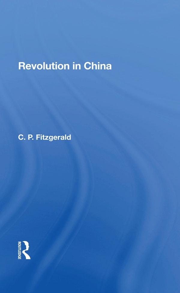 Revolution In China by C P Fitzgerald, C. P. Fitzgerald