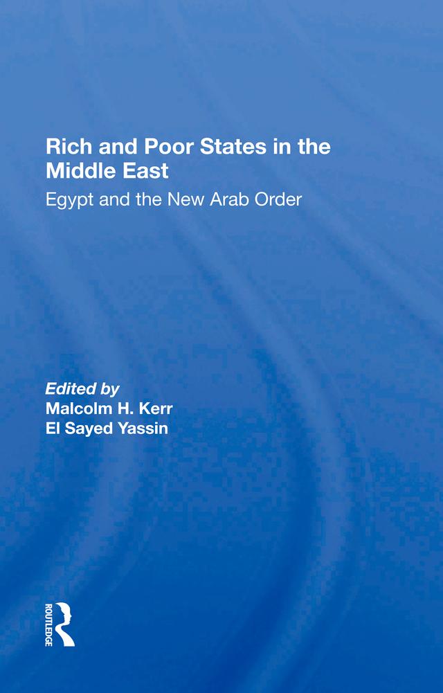 Rich And Poor States In The Middle East by El Sayed Yassin, Ismail Serageldin, Jeswald Salacuse, Malcolm H. Kerr