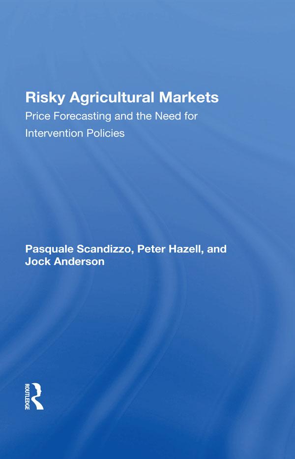 Risky Agricultural Markets by Jock Anderson, Pasquale L Scandizzo, Peter B R Hazell