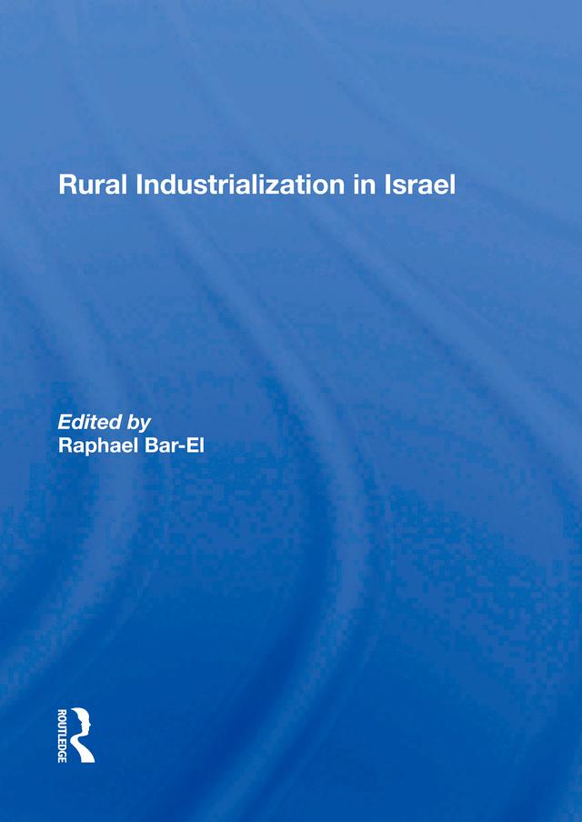 Rural Industrialization In Israel by Ariela Nesher, Mosche Schwartz, Rachel Finkel, Raphael Bar-el